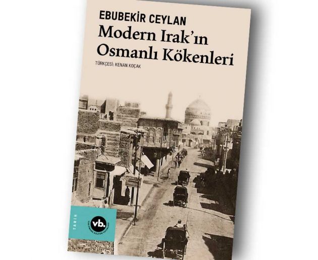 Modern Irak’ın Osmanlı Kökenleri