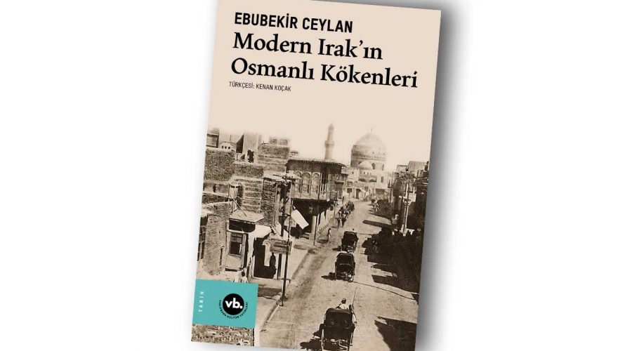 Modern Irak’ın Osmanlı Kökenleri