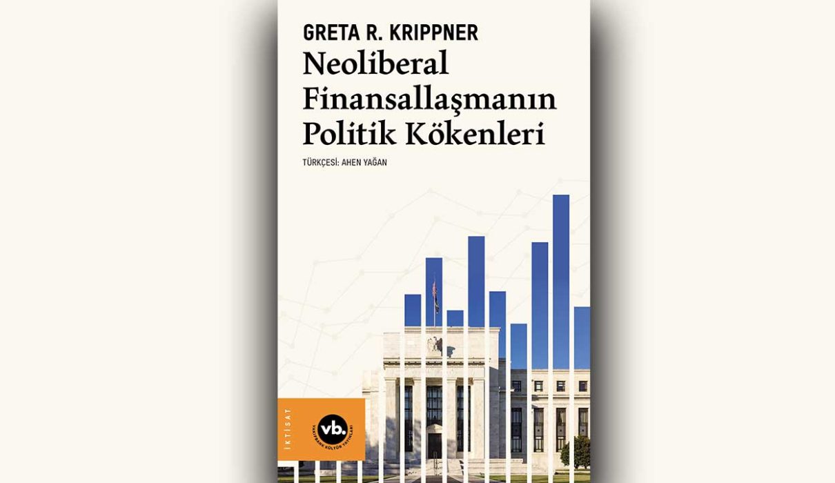 Neoliberal Finansallaşmanın Politik Kökenleri