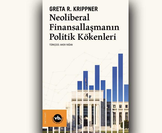 Neoliberal Finansallaşmanın Politik Kökenleri
